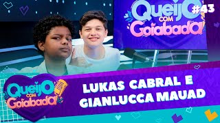 LUKAS CABRAL E GIANLUCCA MAUAD  NANDO E ALEX  QUEIJO COM GOIABADA 43 [upl. by Aderfla378]