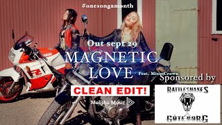 Magnetic Love Official CLEAN Version  feat MissyCrown [upl. by Yoreel]