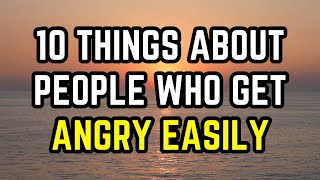 10 Things About People Who Get Angry Easily [upl. by Ambler360]