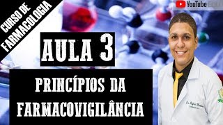 AULA 3 PRINCÍPIOS DA FARMACOVIGILÂNCIA  CURSO DE FARMACOLOGIA [upl. by Godliman352]