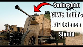 🇮🇳 Sudarshan CIWS Indias Eye in the Sky Air Defense System️ CloseIn Weapon System Explained [upl. by Hoeg60]