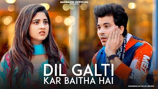 Dil Galti Kar Bhaitha Hai  Thief Love Story  Jubin Nautiyal  Manazir amp Soniya [upl. by Ziom]