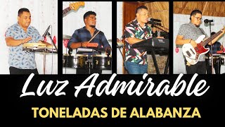 Toneladas De Albabanza  Ministerio Musical Luz Admirable [upl. by Eldin]