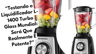 Testando o liquidificador mundial L1400 Turbo Glass [upl. by Magulac983]