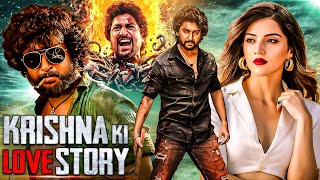 Krishna Ki Love Story  New Released South Action Hindi Dubbed Movie  South Indian Movie  Nani [upl. by Eniamret]