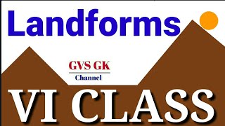 Landforms class 6  Land forms 6th class social studies  Land forms of the Earth  GVS GK Channel [upl. by Kiri]