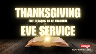 Thanksgiving Eve Service [upl. by Etat]