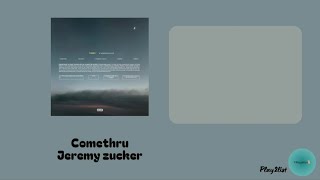 Jeremy Zucker – Comethru lyrics [upl. by Cowan]