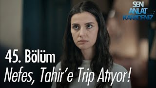 Nefes Tahire trip atıyor  Sen Anlat Karadeniz 45 Bölüm [upl. by Hayilaa]