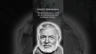 ERNEST HEMINGWAY Cytat na dziś 140 [upl. by Idnaj]