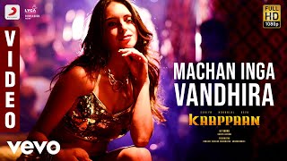 Kaappaan  Machan Inga Vandhira Video Tamil  Suriya  Harris Jayaraj [upl. by Inge889]