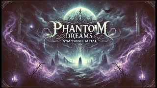 【SYMPHONIC METAL】Phantom Dreams [upl. by Atolrac771]