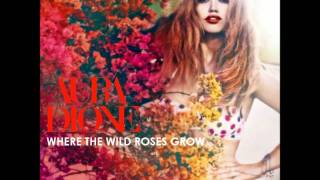 Aura Dione  Where the wild roses growwmv [upl. by Herbert]