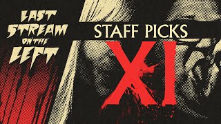 STAFF PICKS XI  Last Stream on The Left  November 19th 2024 [upl. by Joacima]