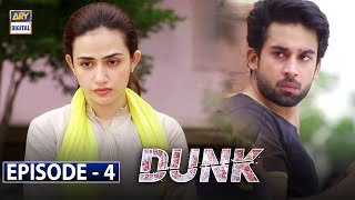 Dunk Episode 4  Bilal Abbas  Sana Javed  ARY Digital [upl. by Cherilyn838]