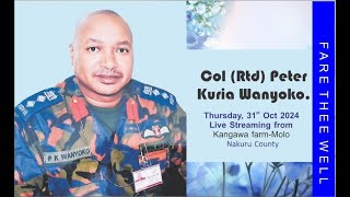 LIFE CELEBRATION FOR THE LATE Col Rtd Peter Kuria Wanyoko [upl. by Agneta945]