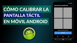 Cómo Calibrar la Pantalla Táctil de tu Teléfono Android sin ROOT [upl. by Obeng]