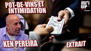 POTDEVINS et INTIMIDATION  Ken Pereira  Whats Up Podcast Extrait [upl. by Fermin]