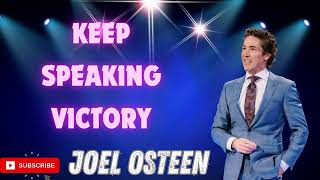 Keep Speaking Victory Joel Osteen [upl. by Dobrinsky]