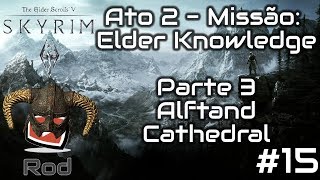 Skyrim  Detonado 15  Alftand Cathedral [upl. by Timotheus671]