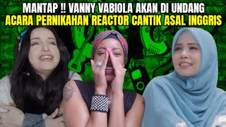 VANNY VABIOLA GO LUAR NEGERI  REACTOR CANTIK BILA MENIKAH AKAN UNDANG VANNY  REACTION [upl. by Allisan429]