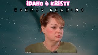 Idaho 4 Kristy G Kaylee mom Energy Reading [upl. by Elsilrac]