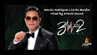 Raulin Rodriguez  Culpable En Vivo Bonfire 3MeN2 Sound [upl. by Putnem]