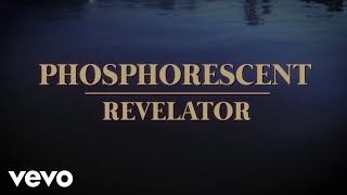 Phosphorescent  Revelator Official Music Video [upl. by Whorton760]