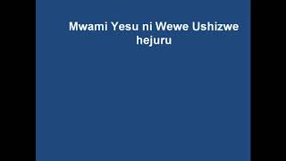 Mwami Yesu ni Wewe Ushizwe hejuru lyrics Apollinaire Habonimana gospel Burundi [upl. by Eleph208]