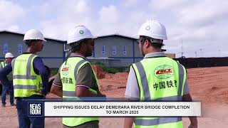 SHIPPING ISSUES DELAY DEMERARA RIVER BRIDGE COMPLETION TO MARCH 2025 [upl. by Ellevehc]