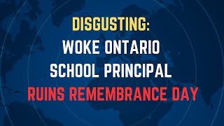 DISGUSTING Woke Ontario school principal ruins Remembrance Day [upl. by Bertold822]