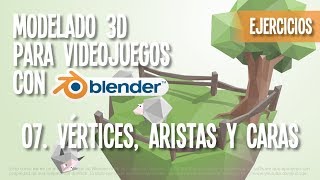 07  Vértices aristas y caras  Ejercicios  Modelado 3D para videojuegos con Blender [upl. by Gatian813]