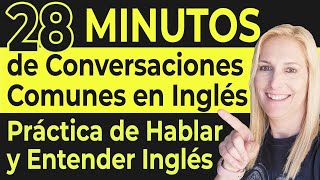 28 Minutos de Conversaciones Comunes en Inglés  Práctica de Hablar y Entender Inglés [upl. by Zelazny]