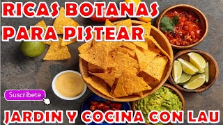 BOTANAS PARA PISTEAR  5 deliciosas RECETAS ideales para botanear en casa  JARDÍN Y COCINA CON LAU [upl. by Thanasi]