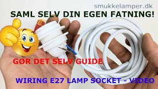 GUIDE til samling af ny ledning med E27 fatning Gør det selv DIY lamp socket assembly How to [upl. by Leal]