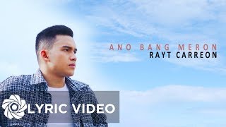 Ano Bang Meron  Rayt Carreon  PBB Otso Lyrics [upl. by Derrik577]