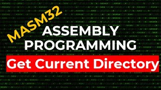 How to get the path of current directory  MASM32 Assembly Programming [upl. by Coad]