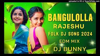 Bangulolla Rajeshu folk song 2024 EDM mix remix by dj bunnydjremix [upl. by Sile]