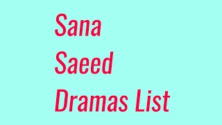 Sana Saeed Dramas List [upl. by Ilamad541]