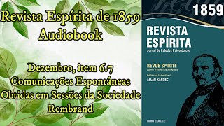 Rembrand  Comunicações espontâneas  Dezembro item 67  Revista Espírita de 1859  Audiobook [upl. by Hedvig]