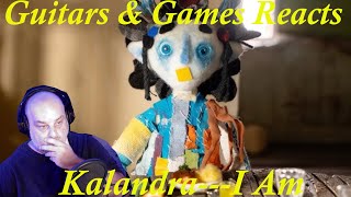 Guitars amp Games Reacts KalandraI Am music reaction kalandra [upl. by Enohpesrep]