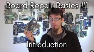 Board Repair Basics 1  Introduction [upl. by Nemlaz]