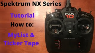 Spektrum NX Setup MyList and Ticker Tape Tutorial NX6NX8NX10 [upl. by Courcy]