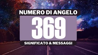 Perché vedo il numero angelico 369 Significato completo del numero angelico 369 [upl. by Damien56]