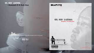 Kombat Tz Ft G Roh Don  SIO LAZIMA Mapito EP Track no 3 [upl. by Ameerak976]