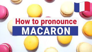 How to Pronounce MACARON in French correctly [upl. by Pesek819]