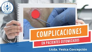 COMPLICACIONES EN PACIENTES CON OSTOMÍAS [upl. by Valeta]