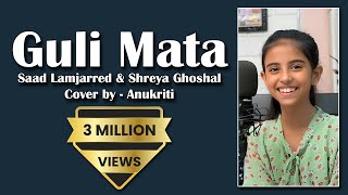 Guli Mata  Cover by  Anukriti shreyaghoshal SaadLamjarred jenniferwinget anshulgarg [upl. by Noland]