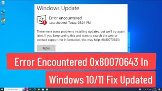 Error encountered 0x80070643 in Windows 10 11 Fix Updated [upl. by Susejedairam]