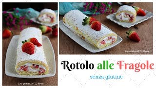 Rotolo dolce alle fragole e panna Ricetta senza glutine [upl. by Fidellas]